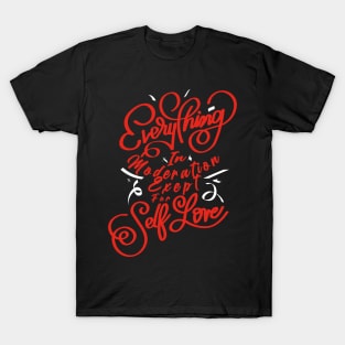 Every thing in moderation except for self love T-Shirt